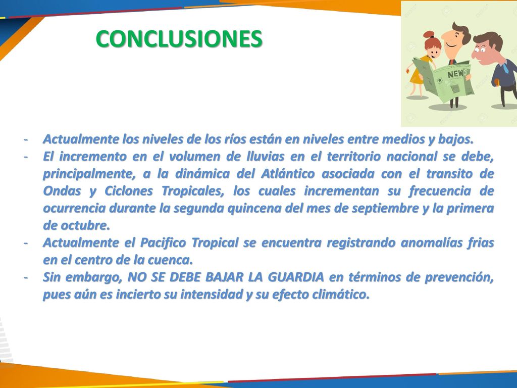 CONCLUSIONES Actualmente los niveles de los ríos están en niveles entre medios y bajos.