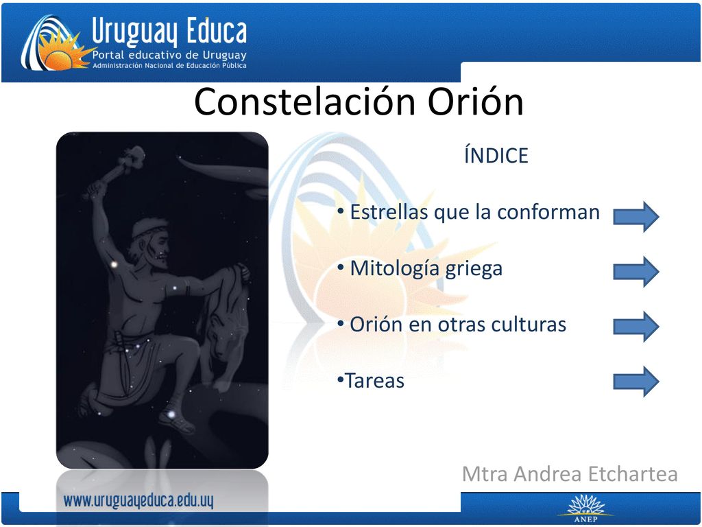 Constelación Orión ÍNDICE Estrellas que la conforman Mitología griega