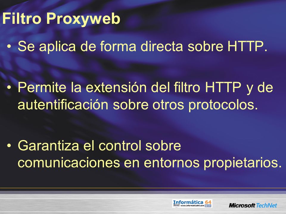 Filtro Proxyweb Se aplica de forma directa sobre HTTP.