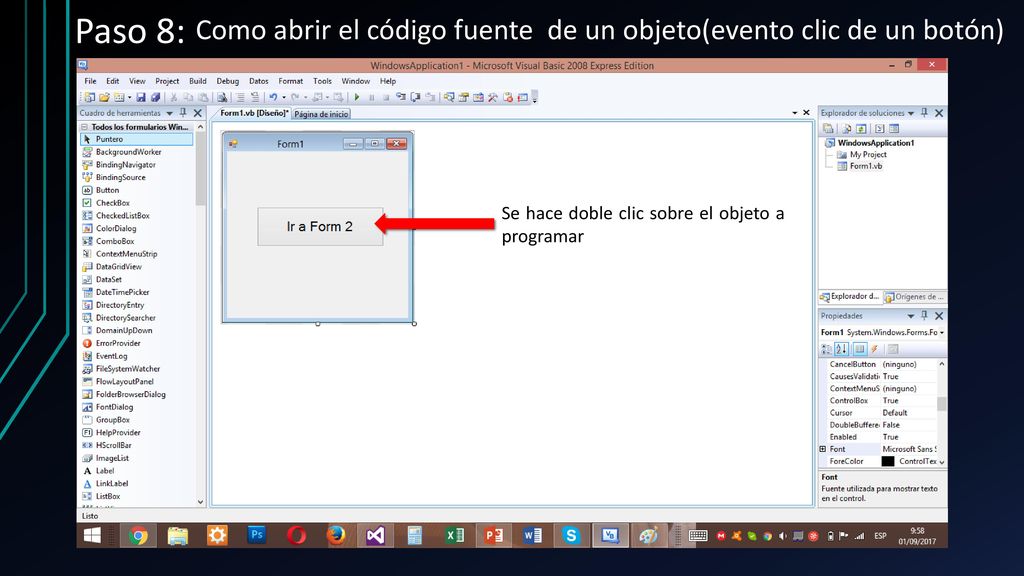 Paso 8: Como abrir el código fuente de un objeto(evento clic de un botón) Se hace doble clic sobre el objeto a programar.