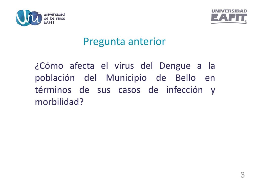 Pregunta anterior ¿Cómo afecta el virus del Dengue a la población del Municipio de Bello en términos de sus casos de infección y morbilidad