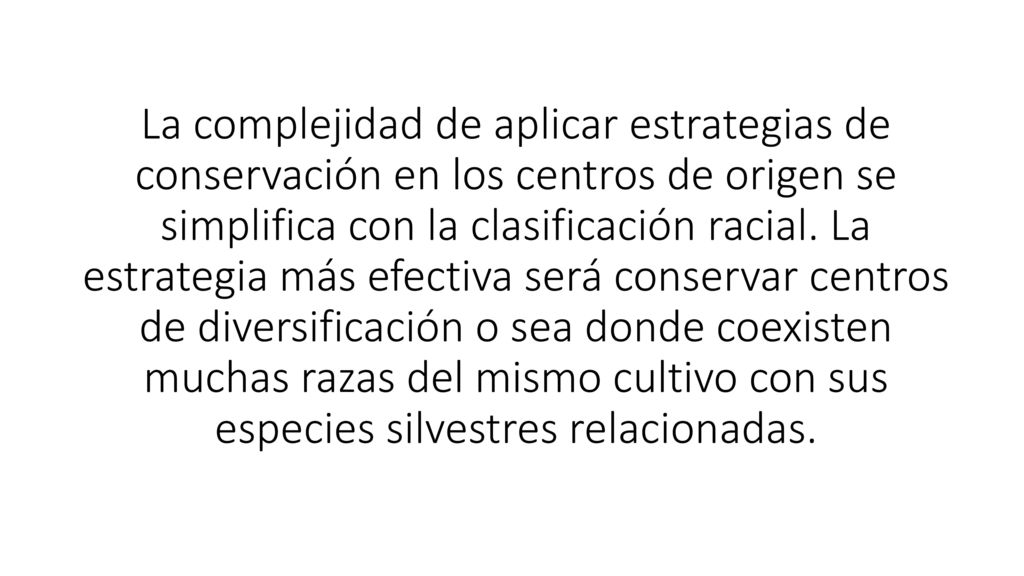 La complejidad de aplicar estrategias de conservación en los centros de origen se simplifica con la clasificación racial.