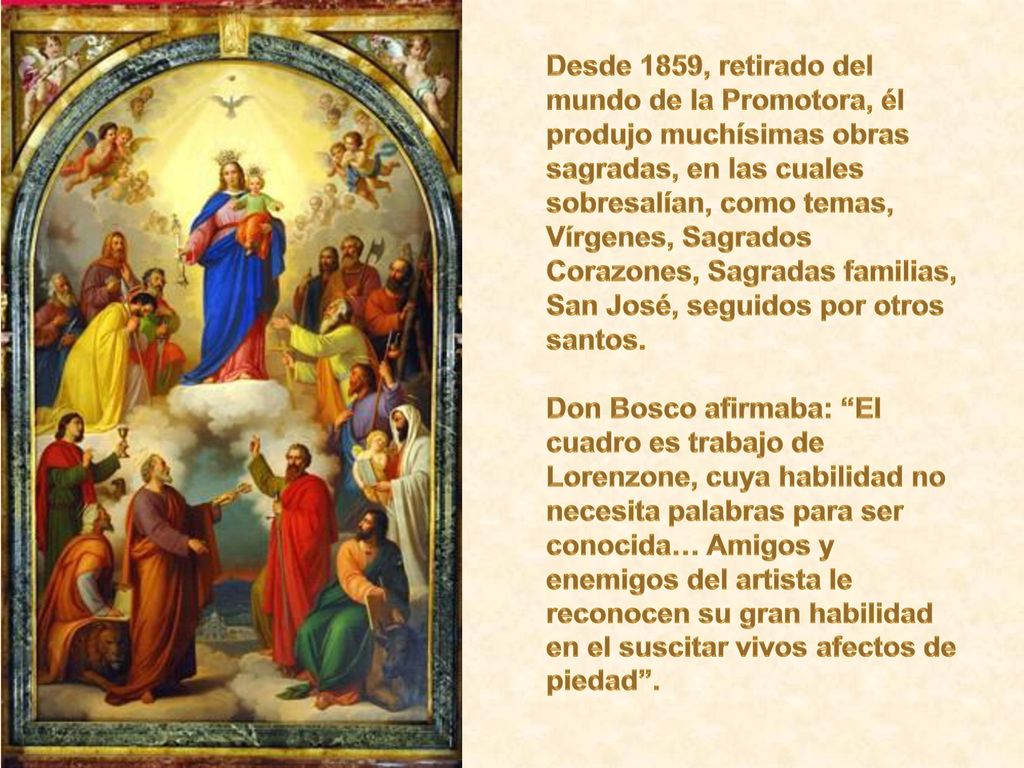 Desde 1859, retirado del mundo de la Promotora, él produjo muchísimas obras sagradas, en las cuales sobresalían, como temas, Vírgenes, Sagrados Corazones, Sagradas familias, San José, seguidos por otros santos.