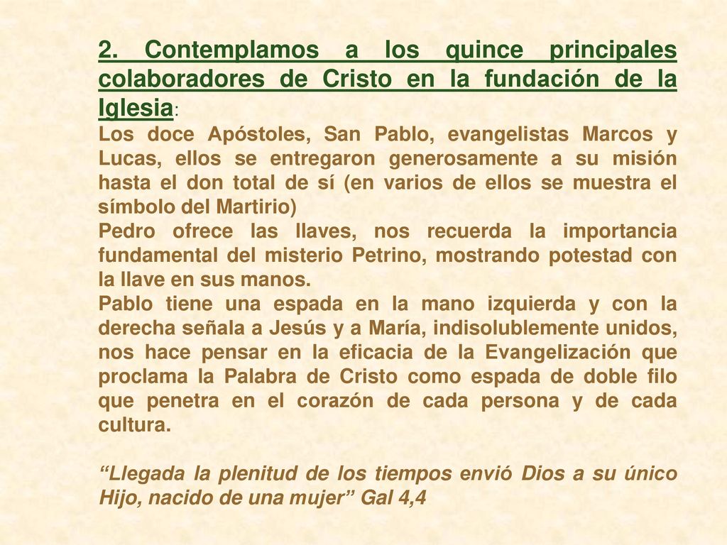 2. Contemplamos a los quince principales colaboradores de Cristo en la fundación de la Iglesia: