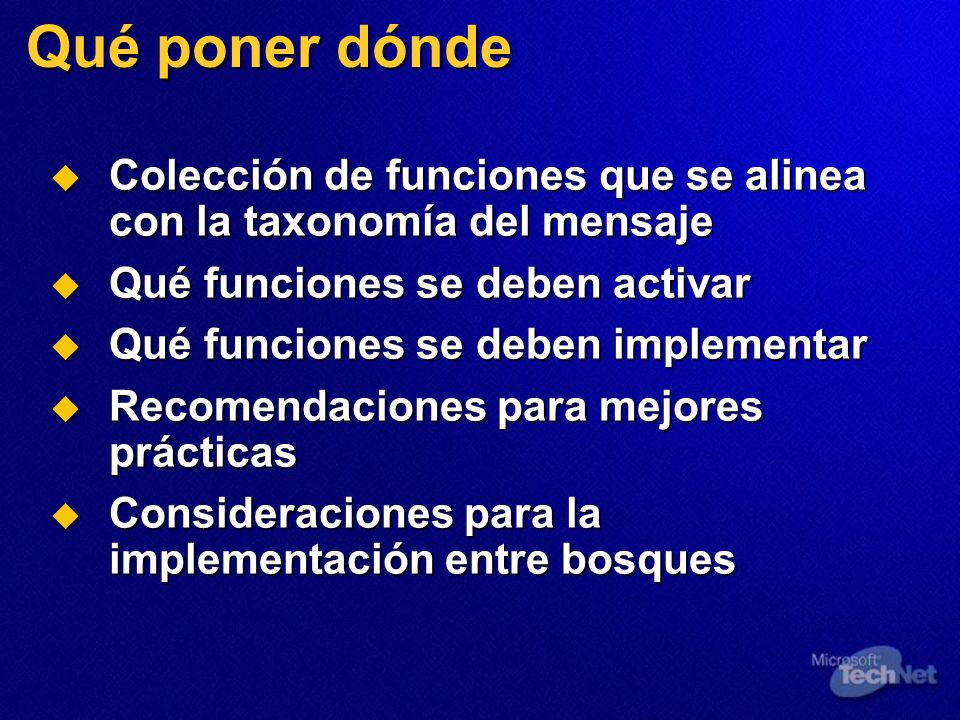 3/24/2017 3:56 PM Qué poner dónde. Colección de funciones que se alinea con la taxonomía del mensaje.