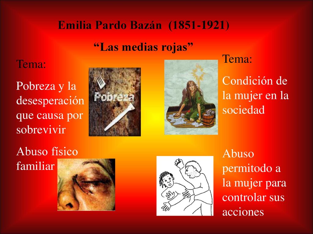 Emilia Pardo Bazán ( ) Las medias rojas Tema: Condición de la mujer en la sociedad.