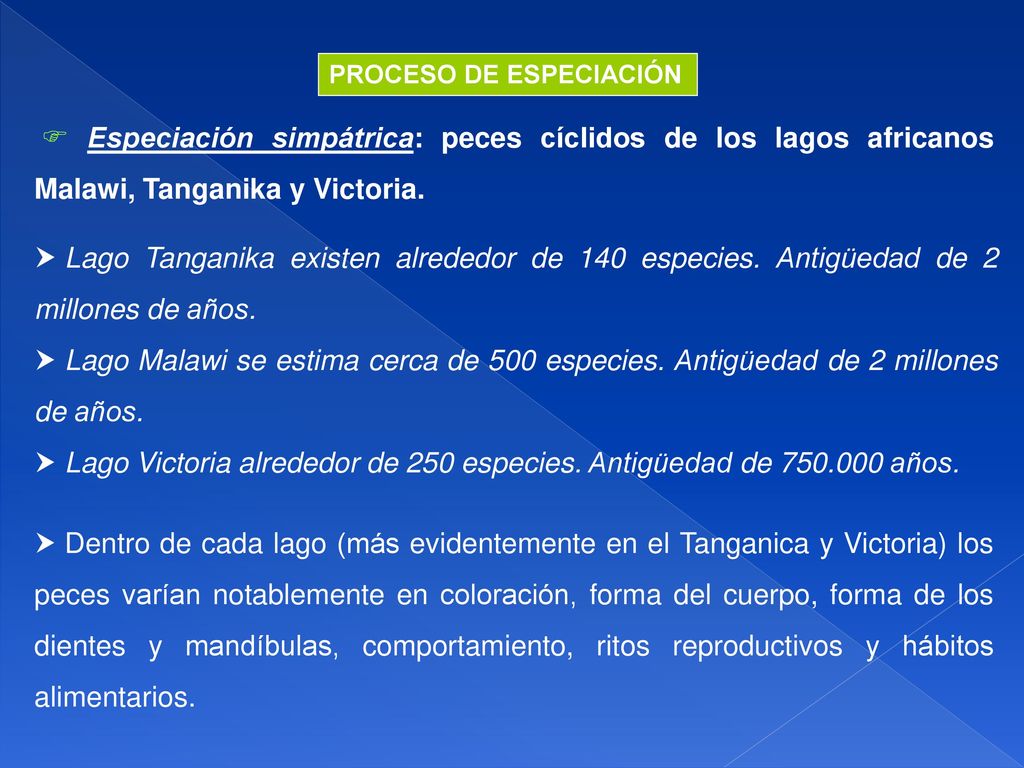 Lago Victoria alrededor de 250 especies. Antigüedad de años.