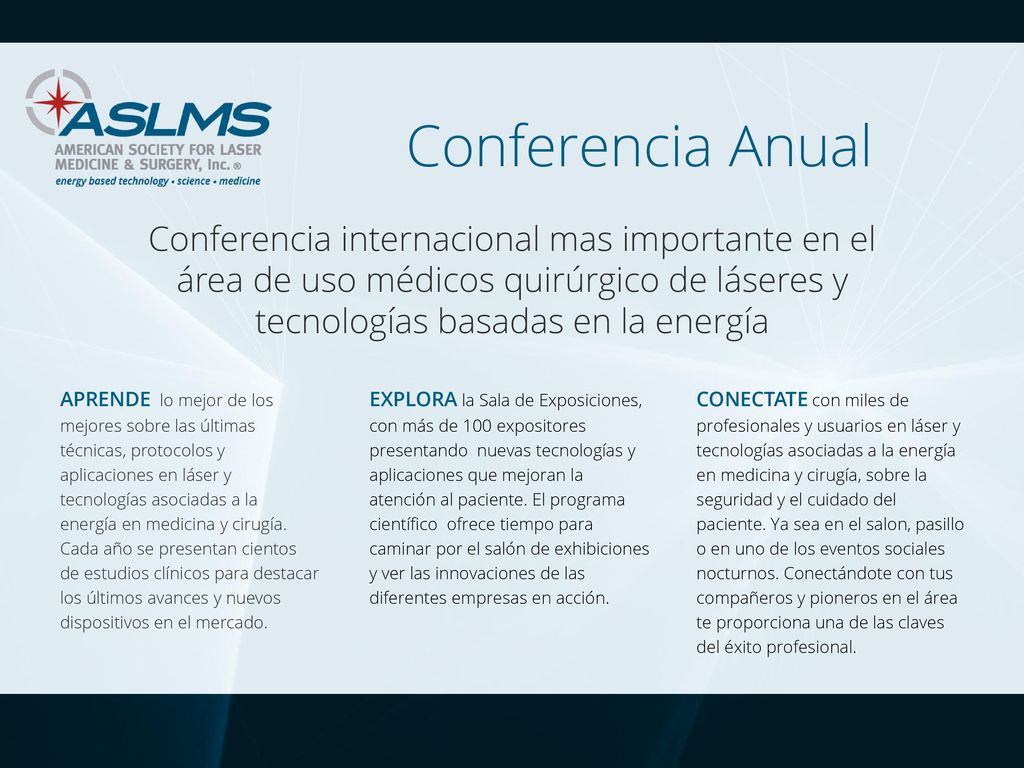 Conferencia Anual Conferencia internacional mas importante en el área de uso médicos quirúrgico de láseres y tecnologías basadas en la energía.