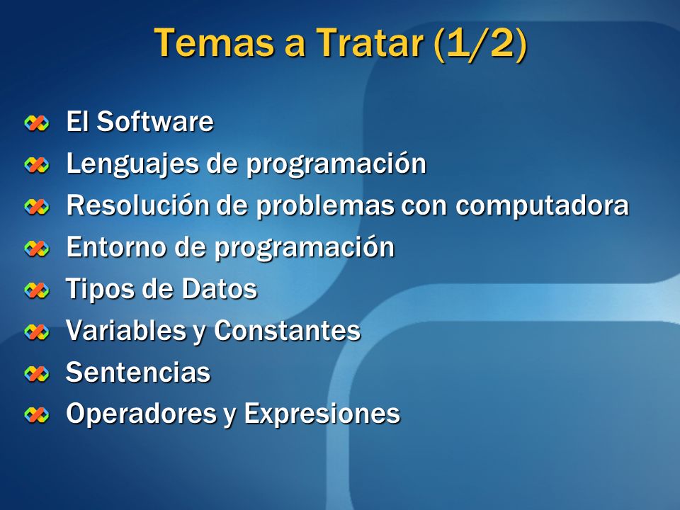 Temas a Tratar (1/2) El Software Lenguajes de programación