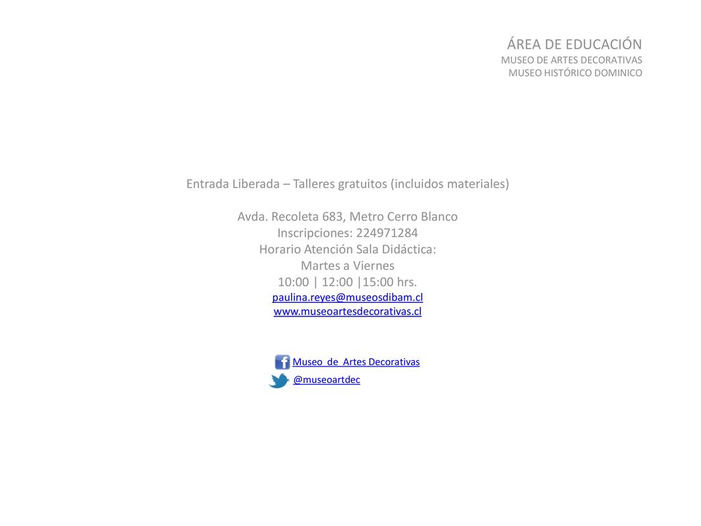 ÁREA DE EDUCACIÓN MUSEO DE ARTES DECORATIVAS. MUSEO HISTÓRICO DOMINICO. Entrada Liberada – Talleres gratuitos (incluidos materiales)