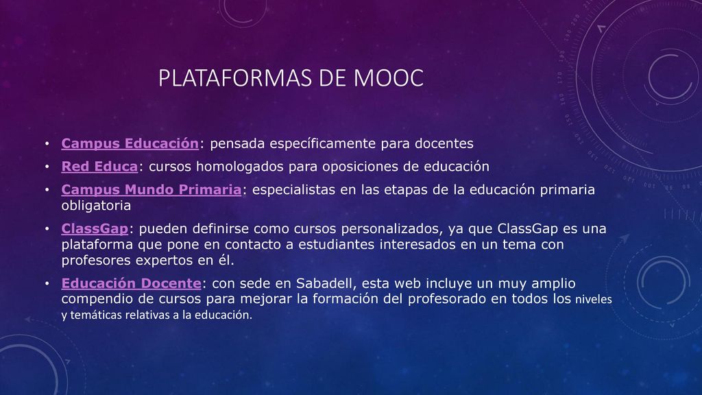 Plataformas de mooc Campus Educación: pensada específicamente para docentes. Red Educa: cursos homologados para oposiciones de educación.