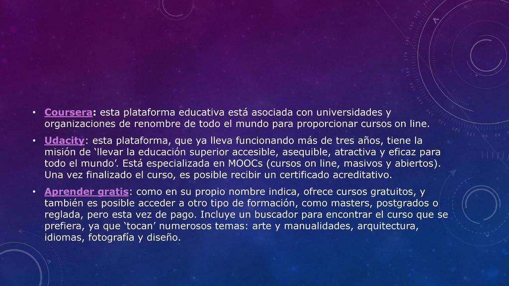 Coursera: esta plataforma educativa está asociada con universidades y organizaciones de renombre de todo el mundo para proporcionar cursos on line.
