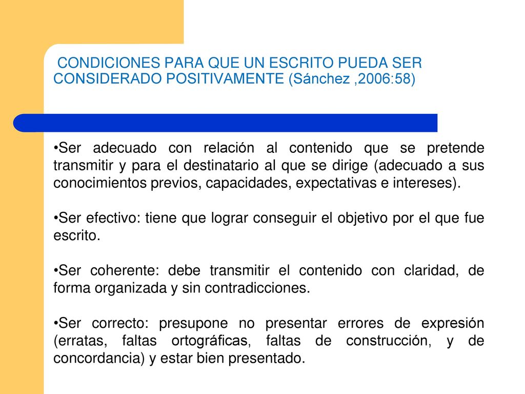 CONDICIONES PARA QUE UN ESCRITO PUEDA SER CONSIDERADO POSITIVAMENTE (Sánchez ,2006:58)