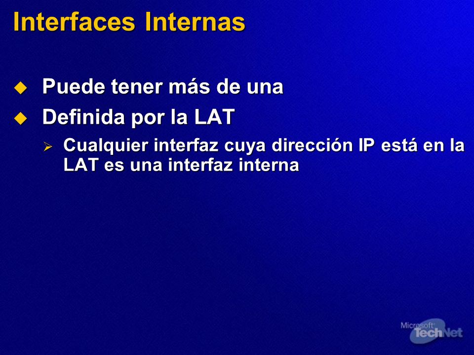 Interfaces Internas Puede tener más de una Definida por la LAT