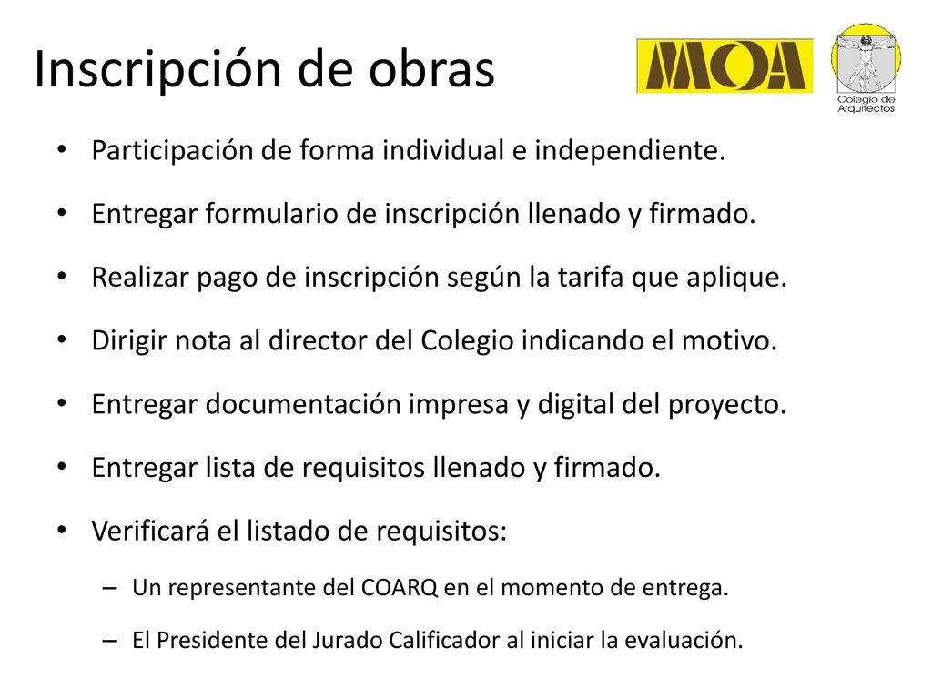 Inscripción de obras Participación de forma individual e independiente. Entregar formulario de inscripción llenado y firmado.