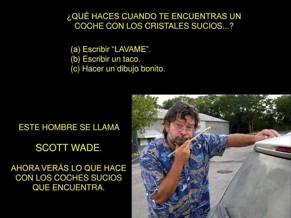 ¿QUÉ HACES CUANDO TE ENCUENTRAS UN COCHE CON LOS CRISTALES SUCIOS...