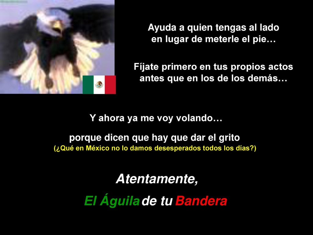 Atentamente, de tu Bandera El Águila Ayuda a quien tengas al lado