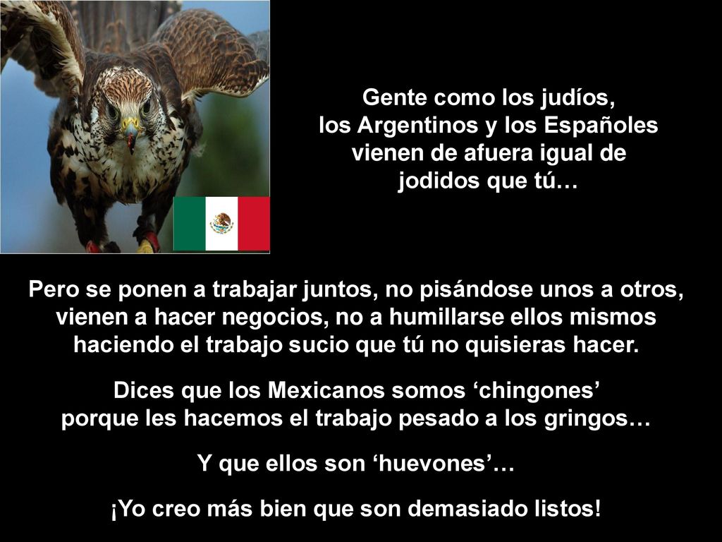los Argentinos y los Españoles vienen de afuera igual de