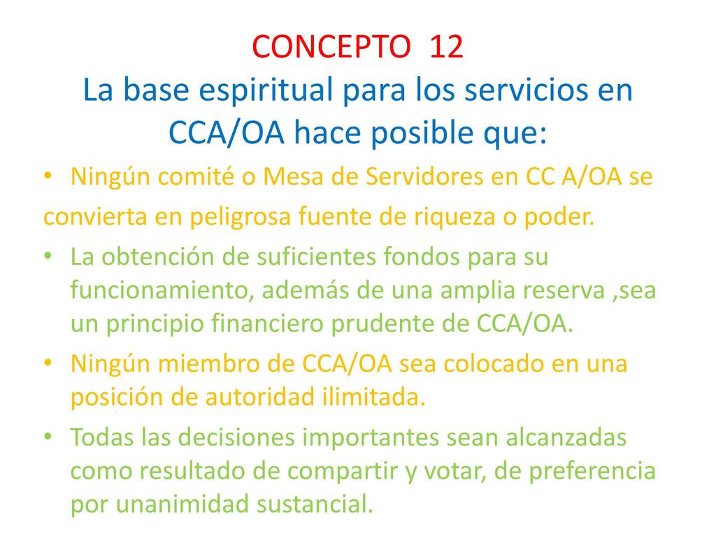 CONCEPTO 12 La base espiritual para los servicios en CCA/OA hace posible que: