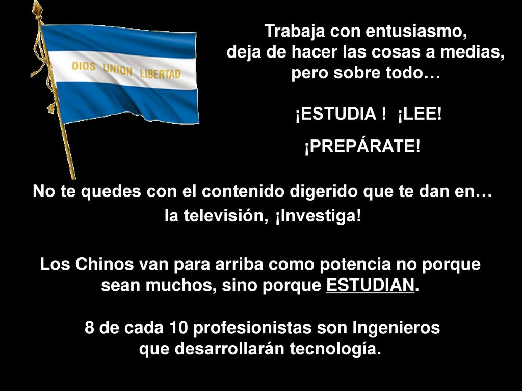 Trabaja con entusiasmo, deja de hacer las cosas a medias,