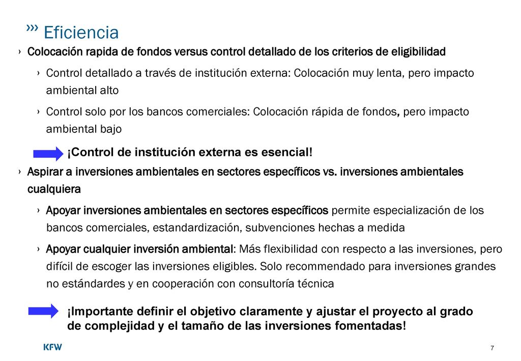 Eficiencia Colocación rapida de fondos versus control detallado de los criterios de eligibilidad.