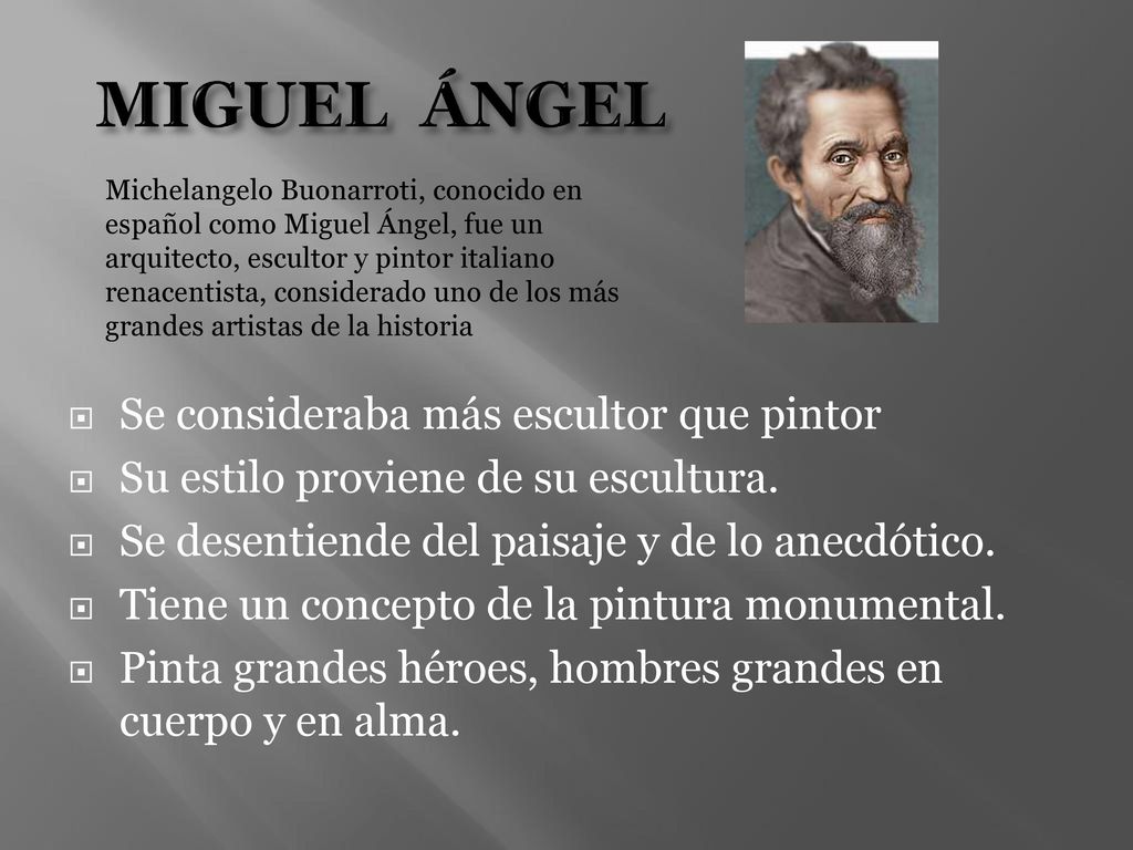 MIGUEL ÁNGEL Se consideraba más escultor que pintor
