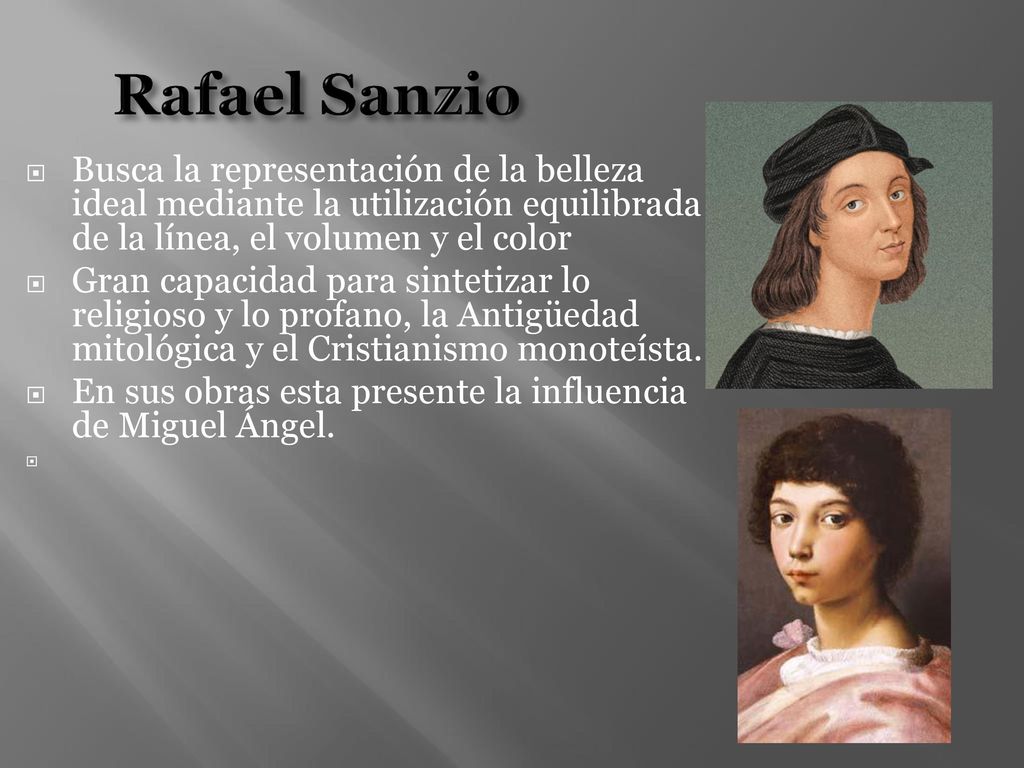 Rafael Sanzio Busca la representación de la belleza ideal mediante la utilización equilibrada de la línea, el volumen y el color.