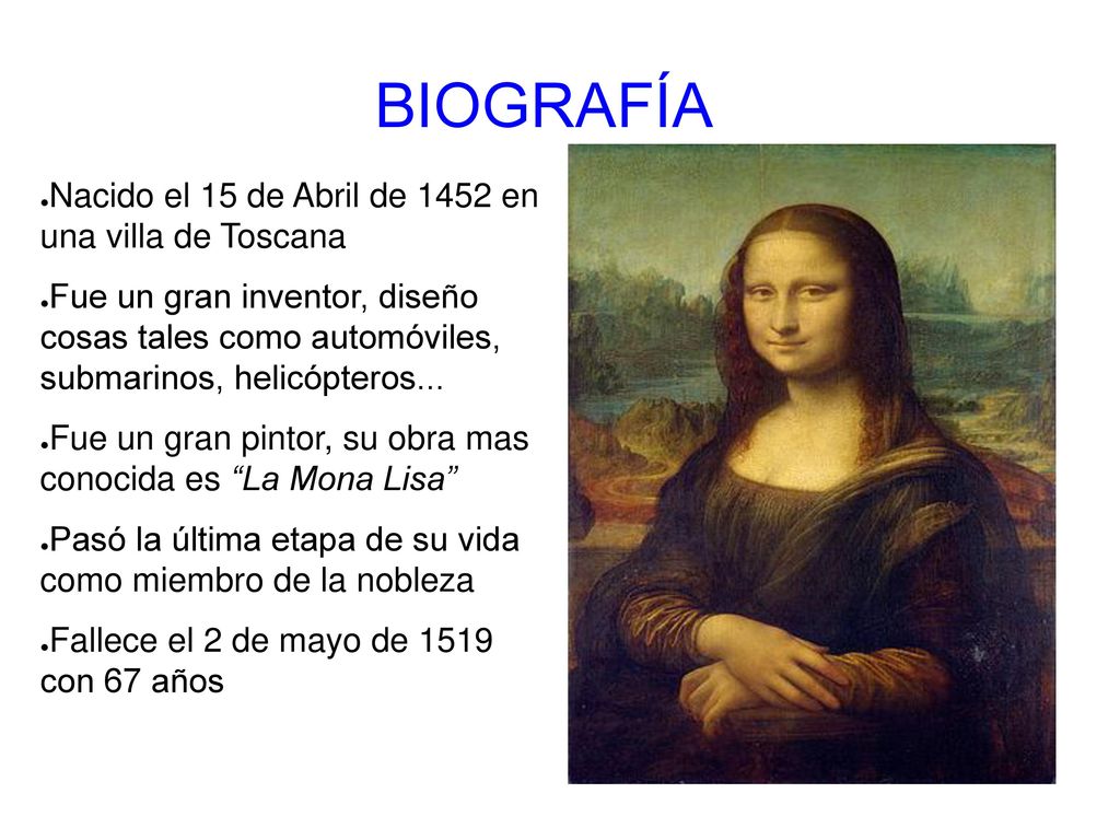 BIOGRAFÍA Nacido el 15 de Abril de 1452 en una villa de Toscana