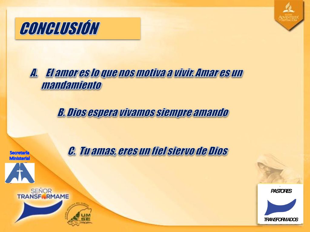 CONCLUSIÓN El amor es lo que nos motiva a vivir. Amar es un