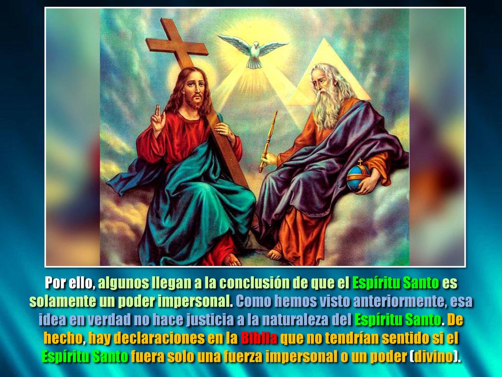 Espíritu Santo fuera solo una fuerza impersonal o un poder (divino).