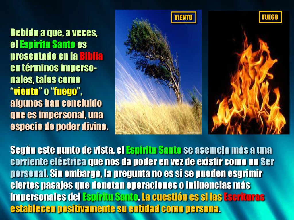 presentado en la Biblia en términos imperso- nales, tales como
