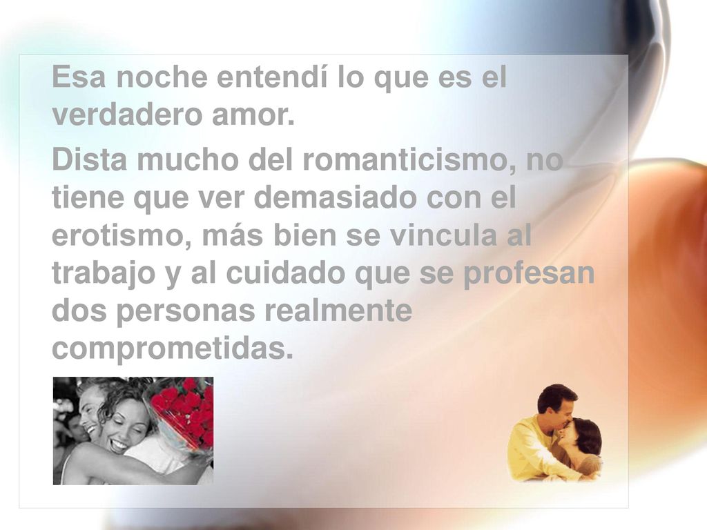 Esa noche entendí lo que es el verdadero amor.