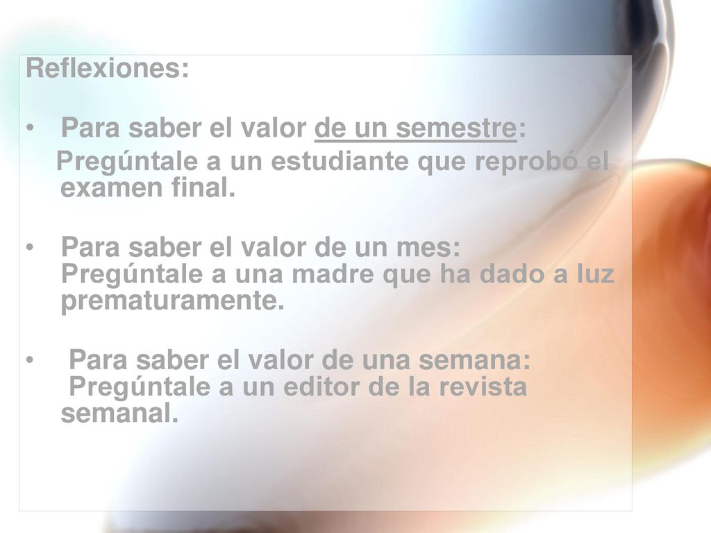 Reflexiones: Para saber el valor de un semestre: Pregúntale a un estudiante que reprobó el examen final.