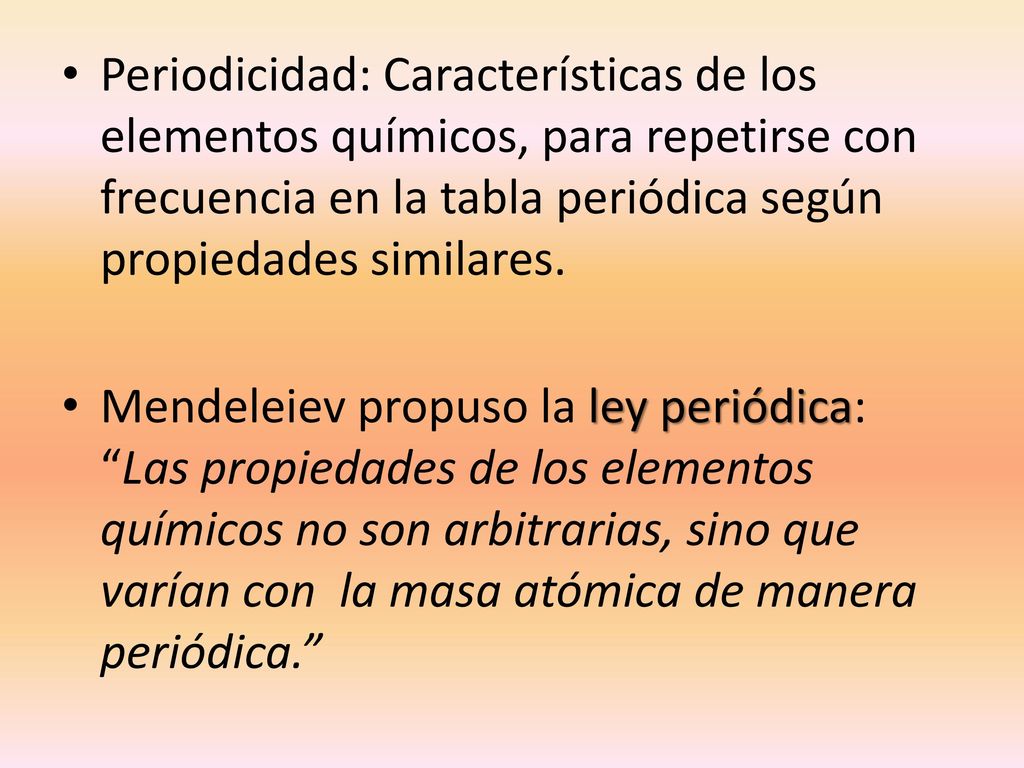 Periodicidad: Características de los elementos químicos, para repetirse con frecuencia en la tabla periódica según propiedades similares.