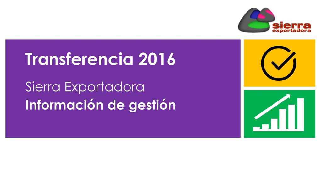 Transferencia 2016 Sierra Exportadora Información de gestión