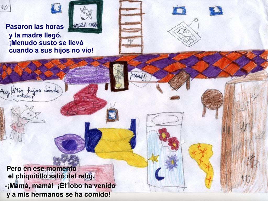 Pasaron las horas y la madre llegó. ¡Menudo susto se llevó. cuando a sus hijos no vio! Pero en ese momento.