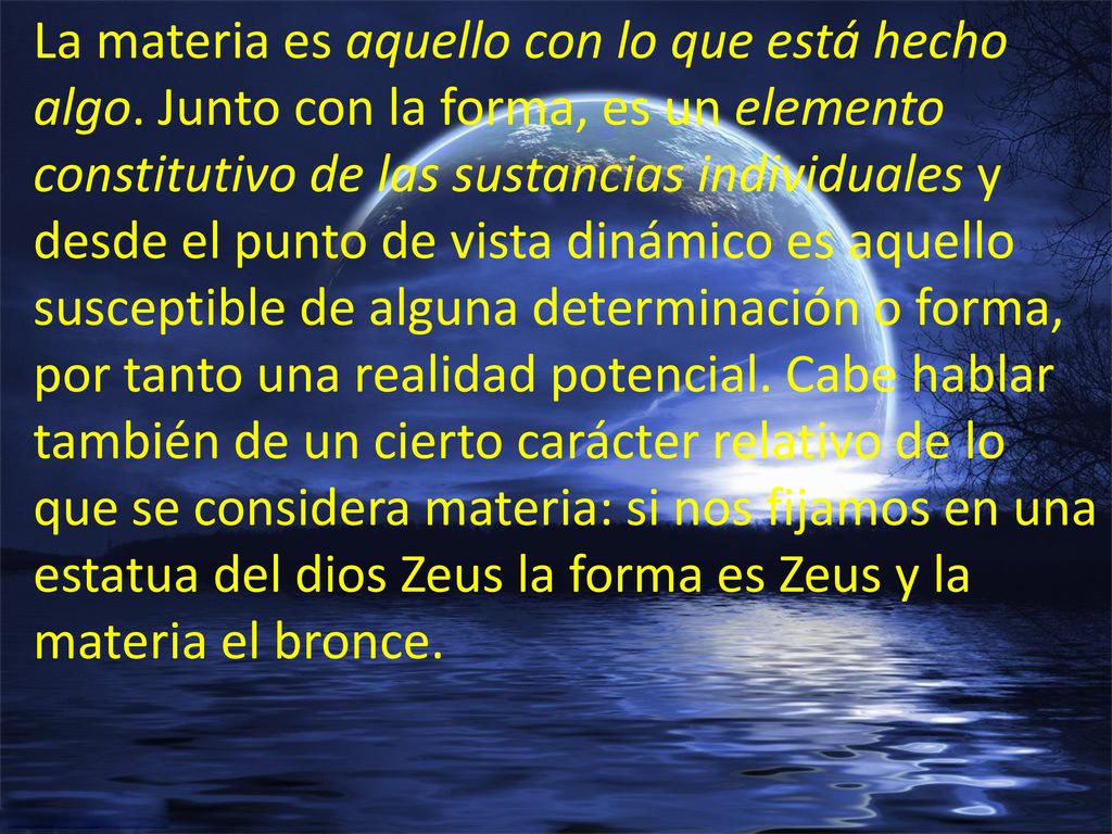 La materia es aquello con lo que está hecho algo