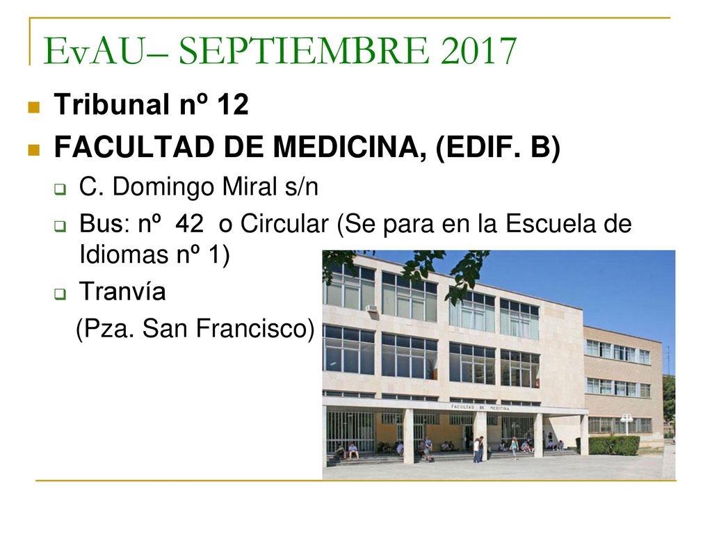 EvAU– SEPTIEMBRE 2017 Tribunal nº 12 FACULTAD DE MEDICINA, (EDIF. B)