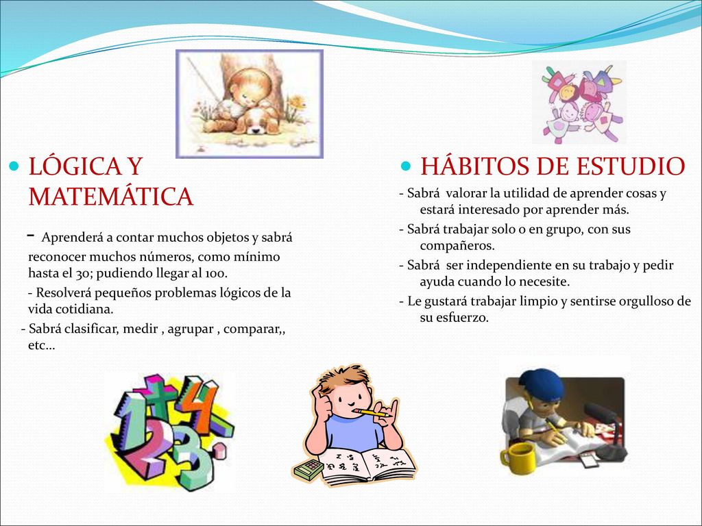 LÓGICA Y MATEMÁTICA - Aprenderá a contar muchos objetos y sabrá reconocer muchos números, como mínimo hasta el 30; pudiendo llegar al 100.