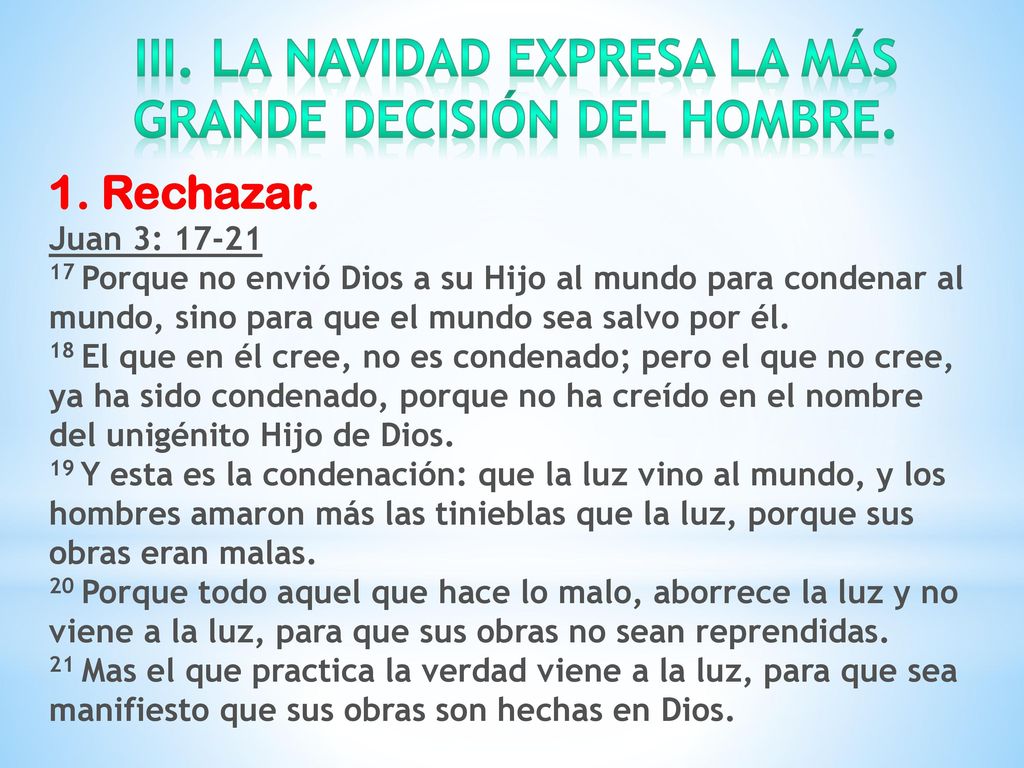 III. La navidad expresa la más grande decisión del hombre.
