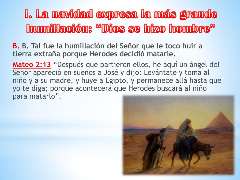 I. La navidad expresa la más grande humillación: Dios se hizo hombre