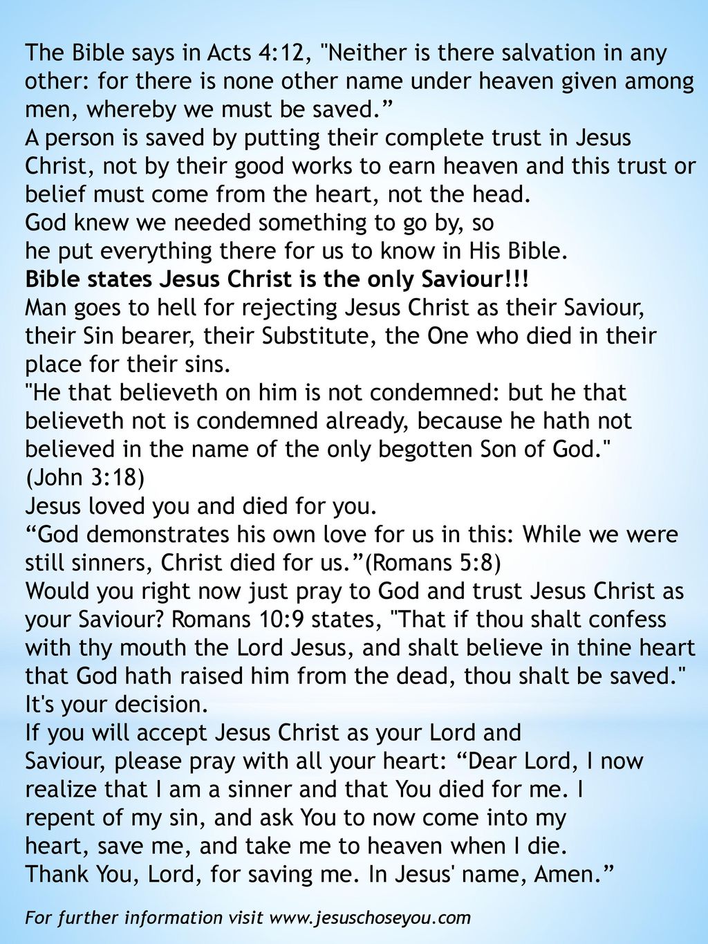 A person is saved by putting their complete trust in Jesus