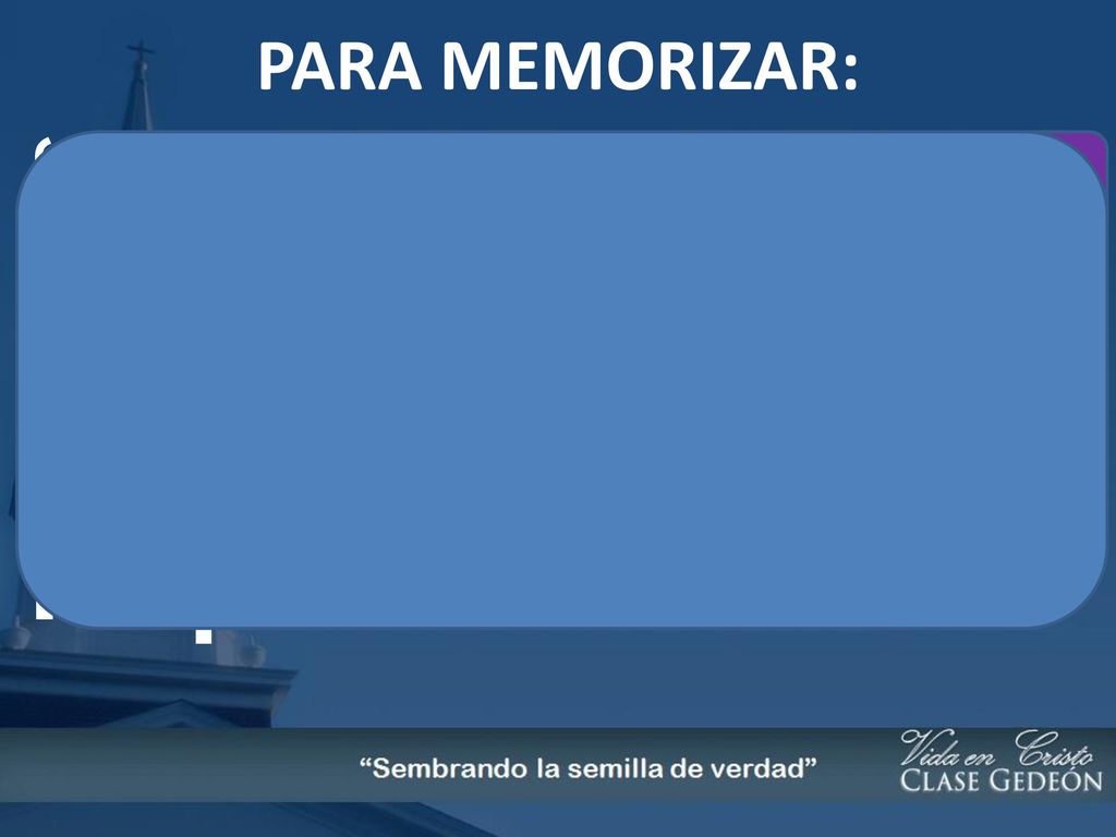 PARA MEMORIZAR: Porque para mí el vivir es Cristo, y el morir es ganancia .