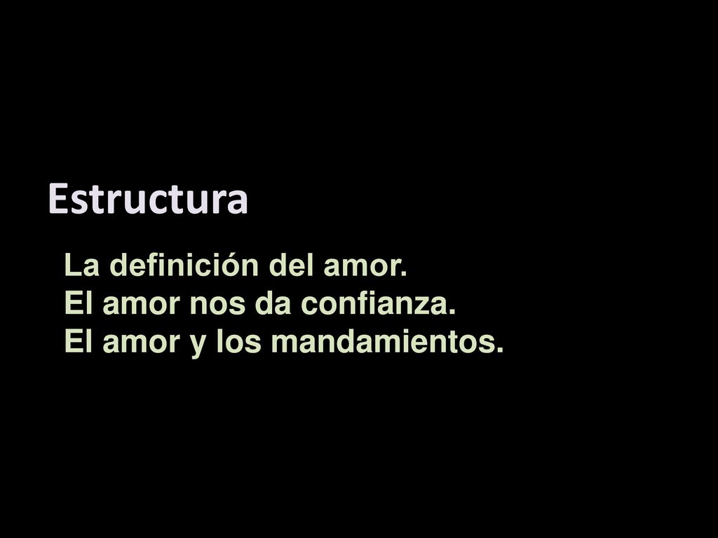 Estructura La definición del amor. El amor nos da confianza.