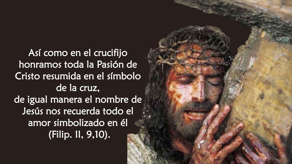 Así como en el crucifijo honramos toda la Pasión de Cristo resumida en el símbolo de la cruz,