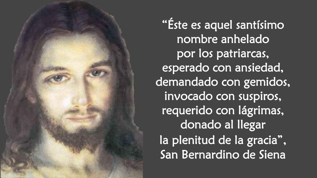 Éste es aquel santísimo nombre anhelado por los patriarcas,