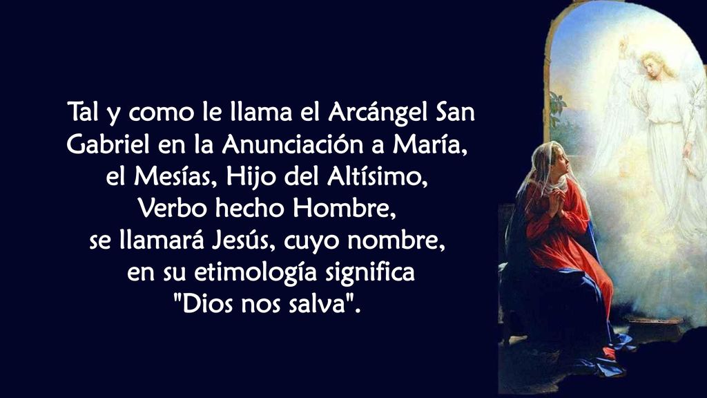 Tal y como le llama el Arcángel San Gabriel en la Anunciación a María,