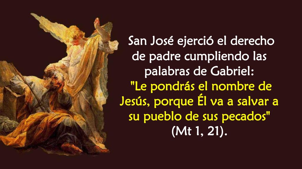 San José ejerció el derecho de padre cumpliendo las palabras de Gabriel: