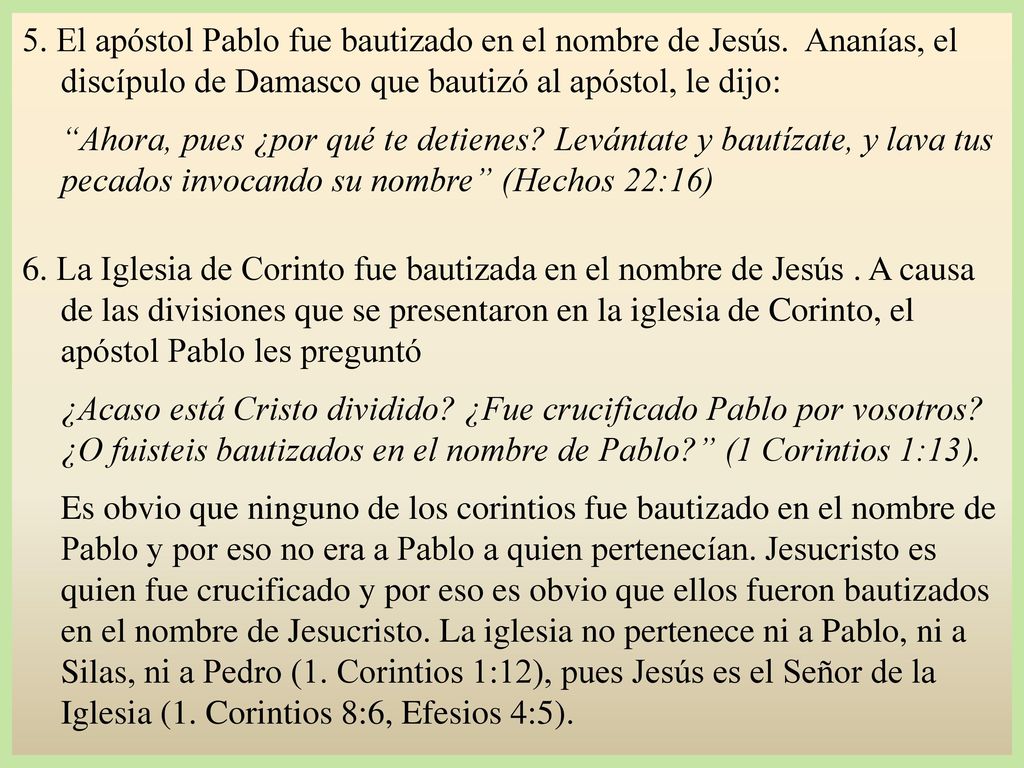 5. El apóstol Pablo fue bautizado en el nombre de Jesús