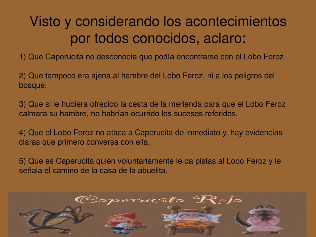 Visto y considerando los acontecimientos por todos conocidos, aclaro: